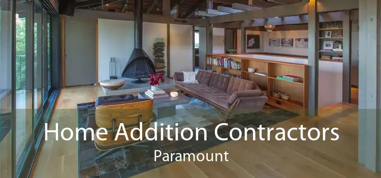 Home Addition Contractors Paramount